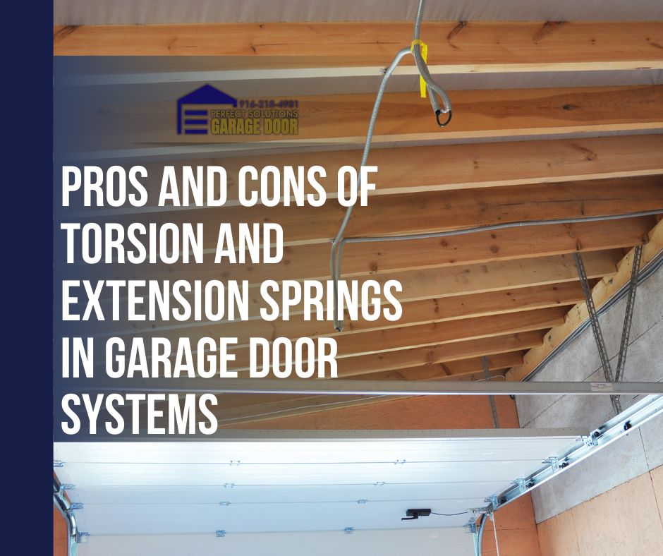 Pros and Cons of Torsion and Extension Springs in Garage Door Systems
